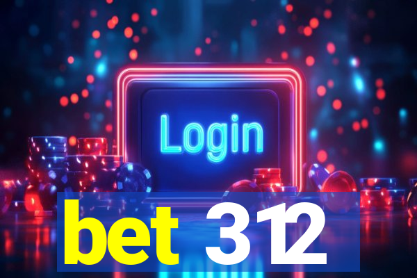 bet 312